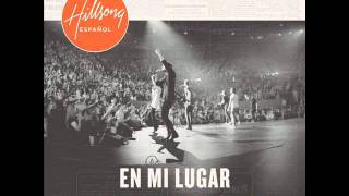 Señor Te Exalto I Will Exalt You Hillsong United En Mi Lugar [upl. by Ennaid]