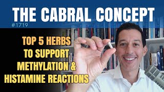 The Top 5 Herbs to Support Methylation Detox amp Histamine Reactions  The Cabral Concept 1719 [upl. by Vail]