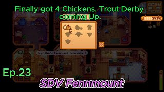 Stardew Valley Fennmount Ep23 Finally got 4 Chickens Trout Derby coming Up [upl. by Aserehtairam]