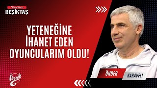 quotYeteneğine ihanet eden oyuncularım olduquot  Önder Karaveli  İKONİK [upl. by Benjie]