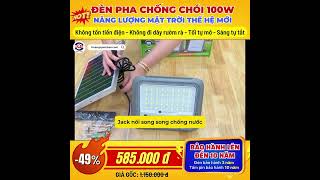 Review Đèn Pha Chống Chói Năng Lượng Mặt Trời 100W [upl. by Marylin]