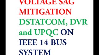 Optimal Location of DSTATECOM DVR UPQC to Mitigate Voltage Sag under Faults IEEE 14 bus System [upl. by Isewk646]