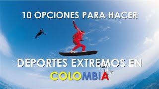 10 MEJORES DESTINOS EN COLOMBIA PARA HACER DEPORTES EXTREMOS [upl. by Eihctir]