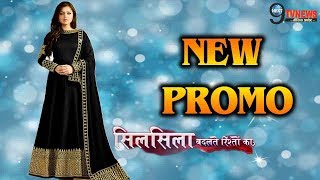 SILSILA BADLTE RISHTON KA NEW PROMO बदले अवतार में शुरु हुआ नंदिनी का नया सफर NANDINI NEW LOOK [upl. by Ydur]