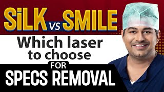 SILK vs SMILE  Which Laser to Choose for Specs Removal in 2023 [upl. by Xaviera121]