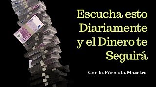 ESCUCHA ESTO DIARIAMENTE Y EL DINERO TE SEGUIRÁ [upl. by Mihe]