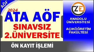 AÖF Atatürk Üniversitesi Açıköğretim Fakültesi Sınavsız 2Üniversitesi Ön Kayıt İşlemi Nasıl Yapılır [upl. by Arissa]