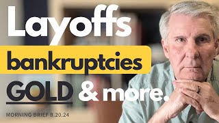 Layoffs Gold Bankruptcies Defaults all Increase  Morning Brief [upl. by Esinyl]