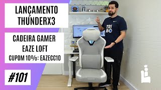 Lançamento  Cadeira Thunderx3 Eaze Loft [upl. by Auqinehs589]