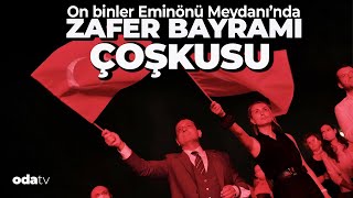 Zafer Bayramı kutlaması Eminönü Meydanında coşkulu kalabalık canlı [upl. by Enelehs317]