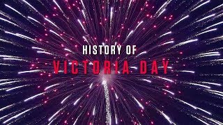 HISTORY OF  Victoria Day [upl. by Amand]