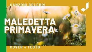 Maledetta primavera  Canzoni celebri con testo [upl. by Smiley601]