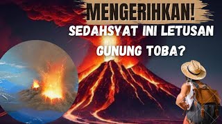 Dahsyatnya Letusan Gunung Toba 74000 Tahun Lalu [upl. by Gary]