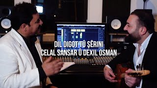 Dil Digot Tû Şêrini  Celal Sansar û Dexil Osman [upl. by Aid]