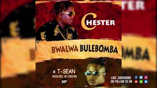 Chester ft TSean – “Bwalwa Bulebomba” Official Audio 2019 [upl. by Muller667]