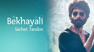 Bekhayali lyrics with English subtitles  Shahid Kiara  Sandeep  SachetParampara  Irshad [upl. by Leahcir]