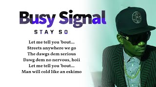 Busy Signal  Stay So Lyric Video 💯 [upl. by Ulphia73]