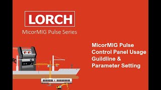 Chapter3 LORCH MicorMIG BasicPlus Parameter Setting Guideline [upl. by Cavallaro219]