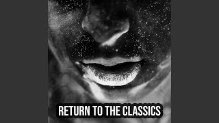 Return To The Classics [upl. by Alden]