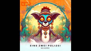 No Hopes  Eins Zwei Polizei  Extended Mix Stress Out [upl. by Nestor]