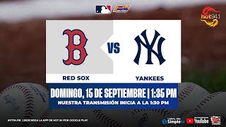 GRANDES LIGAS EN VIVO 15092024  MEDIAS ROJAS DE BOSTON VS YANKEES DE NUEVA YORK ⚾ [upl. by Kifar]