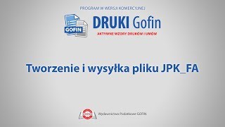 Program DRUKI Gofin  Tworzenie i wysyłka pliku JPKFA [upl. by Woodrow723]