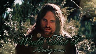 Would That I  Aragorn  Lord Of The Rings Edit [upl. by Fiedling787]