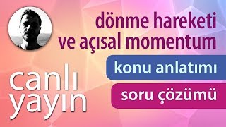 Dönme Hareketi ve Açısal Momentum  Konu Anlatımı ve Soru Çözümü  PDF  Canlı Yayın [upl. by Marnia]