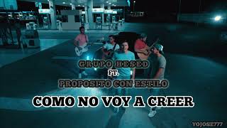 Grupo Hesed Ft Propósito Con Estilo  Cómo No Voy A Creer❤️💎🙏🏼 [upl. by Cini532]