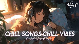 Chill Songs Chill Vibes 🍇 Popular Tiktok Songs 2024  Best English Songs With Lyrics [upl. by Ott]