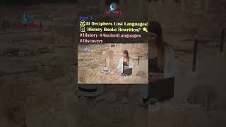 😱 AI Deciphers Lost Languages 📜 History Books Rewritten 🔍 History AncientLanguages Discovery P3 [upl. by Mcdowell708]