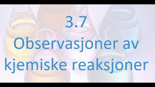 37 Observasjoner av kjemiske reaksjoner [upl. by Margalit350]