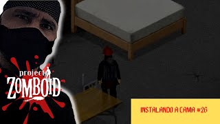 Project Zomboid BR  Conseguindo uma Cama 26 [upl. by Fabi]