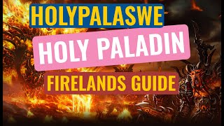 Firelands Holy Paladin amp Healer guide [upl. by Eirret36]