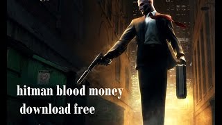 how to Hitman blood money game free download pc [upl. by Ellienad]