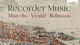 Marcello Vivaldi amp Bellinzani Recorder Music [upl. by Macintosh]