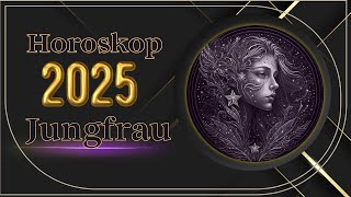 Jungfrau 2025  Horoskop für die Jungfrau für das Jahr 2025 [upl. by Lyret732]