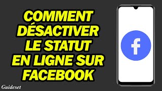 Comment Désactiver Le Statut En Ligne Sur Facebook  Apparaître Hors Ligne Sur Facebook [upl. by Lledyl]