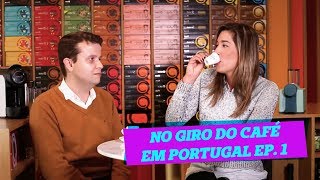 NO GIRO DO CAFÉ EM PORTUGAL EP 1 [upl. by Phillane]