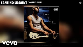 Santino Le Saint  Flawed By Design Acoustic Version Official Audio [upl. by Nor]