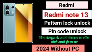 Redmi Note 13 Pattern lock unlock Password unlock without PC 2024 🔐🔒 🔓 [upl. by Eehsar]