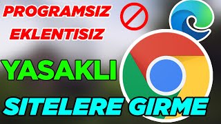 Chrome ile Programsız Şekilde Yasaklı ve Engelli Sitelere Giriş [upl. by Eikcir]