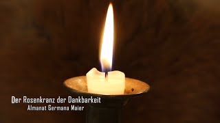 Der Rosenkranz der Dankbarkeit [upl. by Mistrot526]