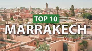 Top 10 things to do in MARRAKECH  Marrakesh Travel Guide [upl. by Dinse]