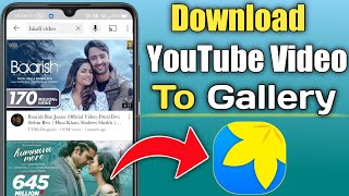 How to Download YouTube Video in Gallery With App  YouTube Video Gallery me Kaise Download Kare [upl. by Eelarak]