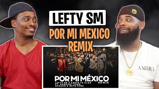 TRETV REACTS TO Por Mi Mexico Remix 🇲🇽  Lefty SM Santa Fe Klan Dharius CKan MC Davo amp Neto [upl. by Azriel452]