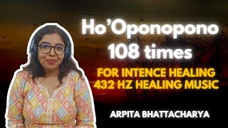 432 Hz Music  HO OPONOPONO MANTRA  108 Repetitions for Deep Healing and Forgiveness IN BENGALI [upl. by Giule]