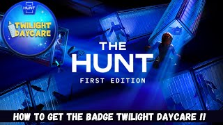 Roblox  The Hunt How to get the Mission Badge in Twilight Day Care [upl. by Ybot]