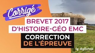 Brevet 2017  Correction de lépreuve dHistoire Géographie EMC [upl. by Robma]