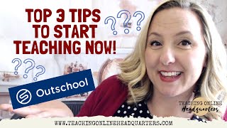 Teaching on Outschool  Top 3 Tips to Start Teaching NOW [upl. by Harl740]